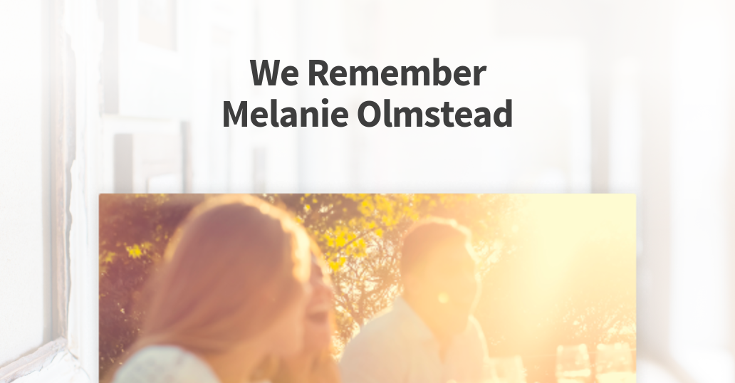 Melanie Olmstead (19682019) Obituary